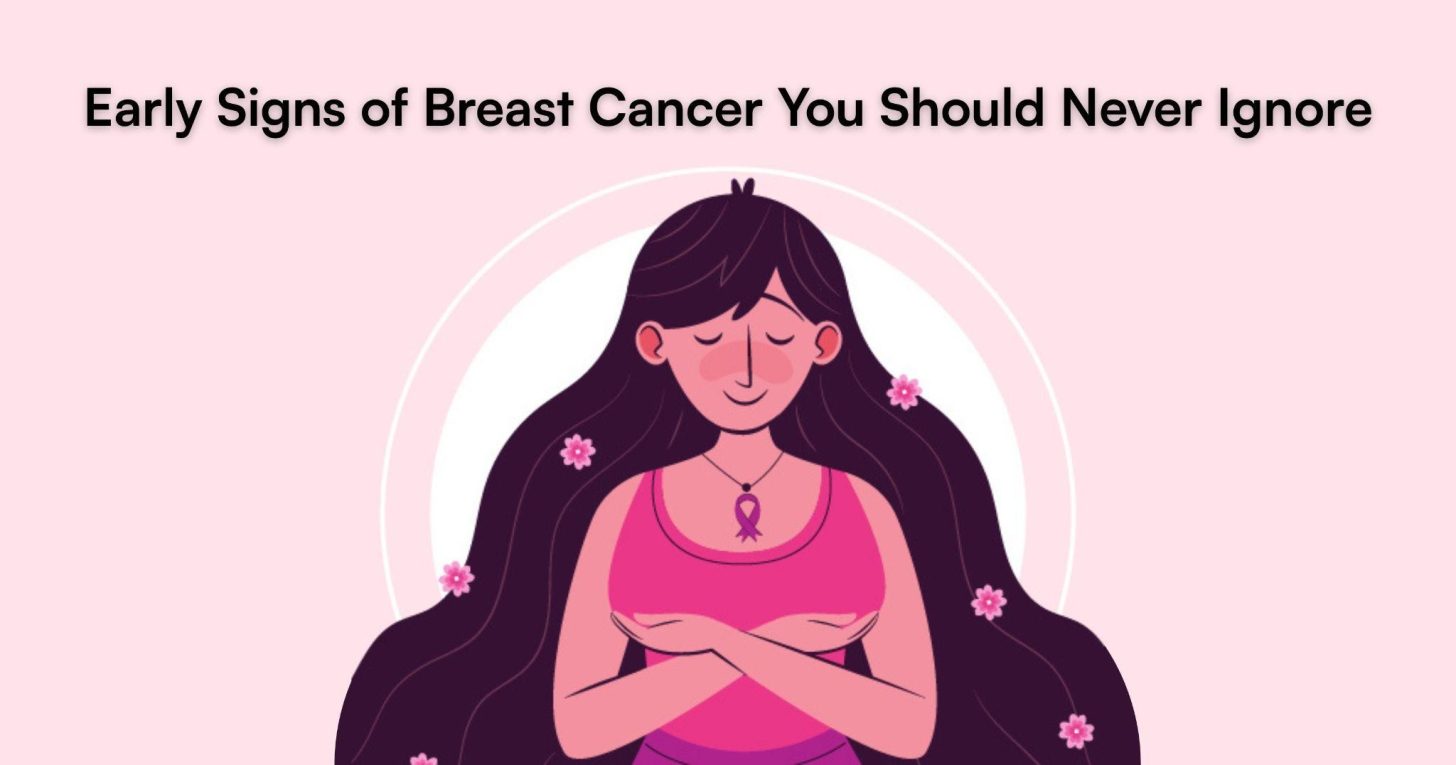 Early Signs of Breast Cancer You Should Never Ignore