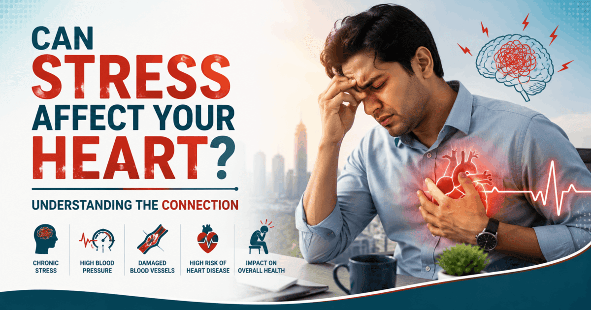 Stress and Heart Health: Can Stress Affect Your Heart?