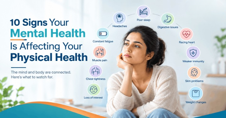 10 Signs Your Mental Health Is Affecting Your Physical Health